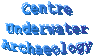 Centre
 Underwater
  Archaeology